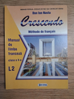 Dan Ion Nasta - Crescendo. Manual de limba franceza, clasa a X-a. L2