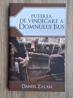 Daniel Zalan - Puterea de vindecare a Domnului Isus