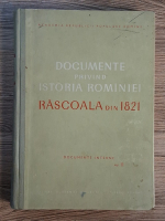 Documente privind istoria Romaniei. Rascoala din 1821. Documente interne (volumul 2)