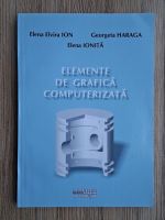 Elena Elvira Ion - Elemente de grafica computerizata