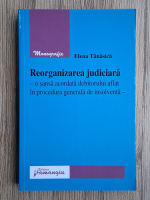 Elena Tanasica - Reorganizarea judiciara. O sansa acordata debitorului aflat in procedura generala de insolventa