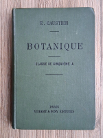 Eugene Caustier - Botanique, classe de cinquieme A (1910)