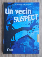 Anticariat: Florian Dennisson - Un vecin suspect (editie bilingva)