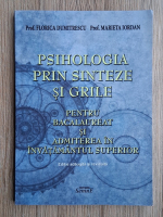 Florica Dumitrescu, Marieta Iordan - Psihologia prin sinteze si grile pentru bacalaureat si admiterea in invatamantul superior. Editie adaugita si revizuita (2019)
