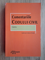 Gabriela Cristina Frentiu - Comentariile Codului Civil. Familia