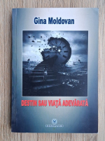 Gina Moldovan - Destin sau viata adevarata