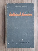 Ieronim Serbu - Radacinile bucuriei