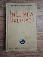 Ioan Alexandru Bratescu Voinesti - In lumea dreptatii (1940)