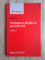 Ioan Les - Participarea partilor in procesul civil (editia 2)