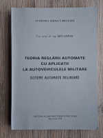 Ion Copae - Teoria reglarii automate cu aplicatii la autovehiculele militare. Sisteme automate neliniare