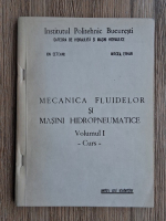 Ion Seteanu, Mircea Erhan - Mecanica fluidelor si masini hidropneumatice (volumul 1)