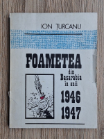 Anticariat: Ion Turcanu - Foametea din Basarabia in anii 1946-1947
