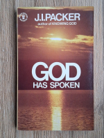 J. I. Packer - God has spoken. Revelation and the Bible