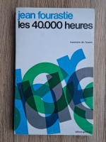 Jean Fourastie - Les 40.000 heures