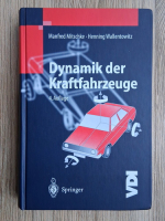 Manfred Mitschke - Dynamik der kraftfahrzeuge (volumul 4)