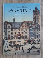 Marianne Bernhard - Eine stadt vor 100 jahren Darmstadt. Bilder und berichte