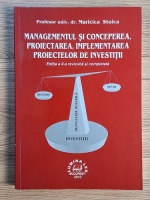 Maricica Stoica - Managementul si conceperea, proiectarea, implementarea proiectelor de investitii