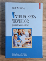 Mark W. Conley - Intelegerea textelor si ariile curriculare