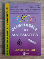 Matei Vlad, Titiu Radu - Olimpiadele de matematica 2008. Clasele IX-XII