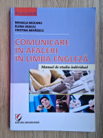Mihaela Mocanu - Comunicare in afaceri in limba engleza. Manual de studiu individual