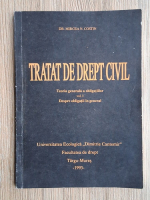 Mircea Costin - Tratat de drept civil. Teoria generala a obligatiilor, volumul 1. Despre obligatii in general