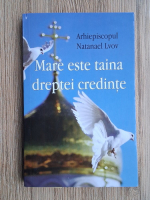 Natanael Lvov - Mare este taina dreptei credinte