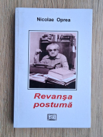 Nicolae Oprea - Revansa postuma