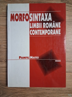 Pamfil Matei - Morfosintaxa limbii romane contemporane