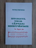 Petru Popovici - Istoricul unor cantari binecuvantate