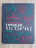 Physique recreative (volumul 2)