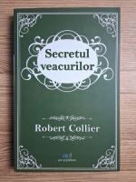 Anticariat: Robert Collier - Secretul veacurilor