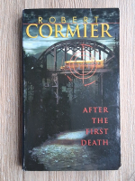 Robert Cormier - After the first death