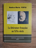 Rodica Maria Fofiu - La litterature francaise au XIXe siecle