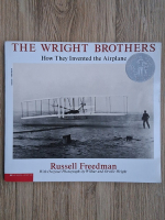 Russell Freedman - The Wrigt Brothers. How they invented the Airplane