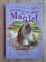Sheryn Dee - A pony called Magic. You'll wish you had a pony like Magic