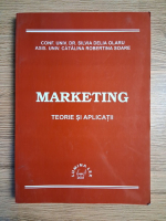 Silvia Delia Olaru - Marketing. Teorie si aplicatii
