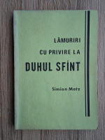 Simion Motz - Lamuriri cu privire la Duhul Sfant