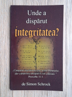 Simion Schrock - Unde a disparut integritatea?