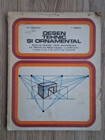 Stelian Vrinceanu - Desen tehnic si ornamental. Manual pentru licee industriale cu profil de prelucrare a lemnului, clasa a IX-a si scoli de maistri