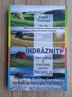 Thomas Frank - Indrazniti. Citiri biblice si meditatii pentru fiecare zi. 100 de ani de la traducerea editiei princeps a Bibliei