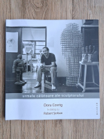 Urmele calatoare ale sculptorului. Doru Covrig in dialog cu Robert Serban