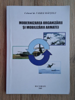 Vasile Baetelu - Modernizarea organizarii si mobilizarii armatei