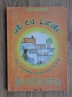 Adrian Munteanu - Seri cu licurici (365 de basme pentru 365 de zile). Volumul III, Bunatatea 
