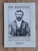 Alex. Oproescu - Ion Aristotel, bibliotecar si publicist (1859-1919)