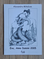 Alexandra Mihalcea - Eva, Anno Domini 2005