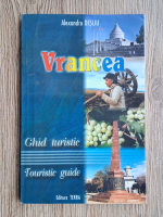 Alexandru Desliu - Vrancea. Ghid turistic