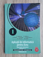 Aurelian Raducu - Aplicatii de informatica pentru liceu. Matematica-informatica, varianta C++, clasa a XI-a