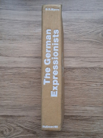 Bernard S. Myers - The German Expressionists. A generation in revolt