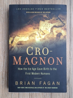 Brian Fagan - Cro-Magnon. How the ice gave birth to the first modern humans