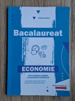 Cecilia Ionescu - Bacalaureat, economie. Ghid complet de pregatire a examenului de bacalaureat